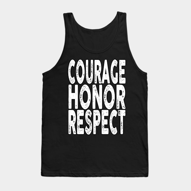 Courage, Honor, Respect Tank Top by Vitalitee